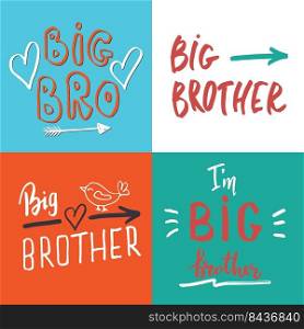 Big brother, Calligraphic Letterings signs set, child nursery printable phrase set. Vector illustration.. Big brother, Calligraphic Letterings signs set, child nursery printable phrase set. Vector illustration