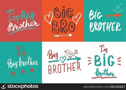 Big brother, Calligraphic Letterings signs set, child nursery printable phrase set. Vector illustration.. Big brother, Calligraphic Letterings signs set, child nursery printable phrase set. Vector illustration