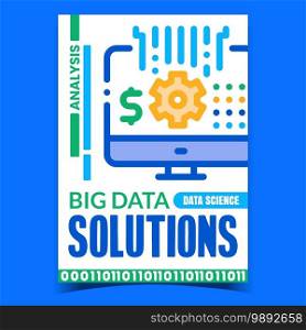 Big Data Solutions Creative Promo Poster Vector. Data Science Advertising Banner. Internet Business Working Process, Analysis And Development Concept Template Style Color Illustration. Big Data Solutions Creative Promo Poster Vector