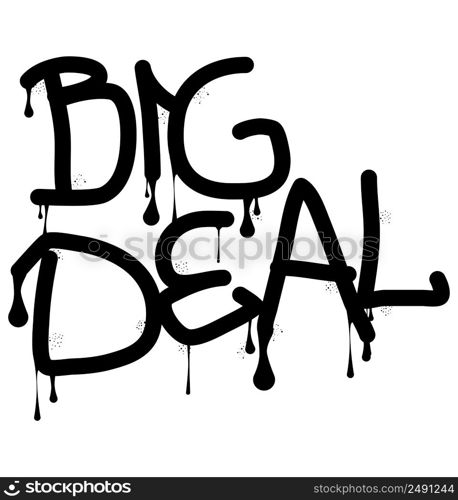 Big Deal. colored Graffiti tag. Abstract modern street art decoration performed in urban painting style.