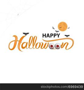 Big eyes & Halloween banner calligraphy.Halloween trick or treat party celebration.Happy Halloween vector lettering.Holiday calligraphy for banner,poster,greeting card,party invitation.Vector illustration.