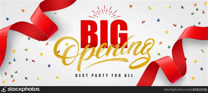 Big opening, best party for all festive banner design with confetti and red streamer on white background. Lettering can be used for invitations, signs, announcements.