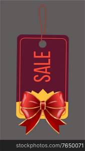 Big sale and discounts in stores. Dark red tag to inform people about offers for shopping. Designed promotion caption on label, paper badge with festive bow. Vector illustration in flat style. Sale with Discount, Caption on Tag with Red Bow