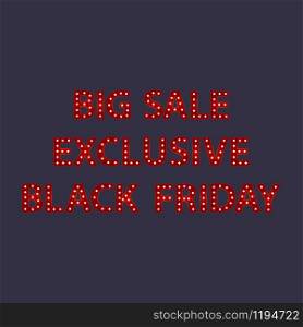 Big sale, exclusive, black friday. Red letters with luminous glowing lightbulbs. Vector typography words design. Template type font for poster.
