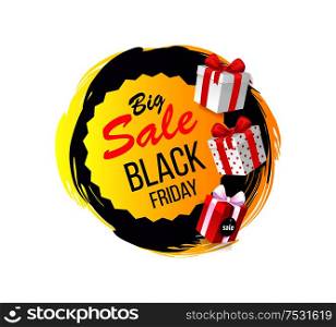 Big sale on Black Friday promo tag with gifts, wrapped in decorative paper packages with price labels. Round badge stamp with brush strokes isolated. Big Sale on Black Friday Promo Tag, Gifts Icons