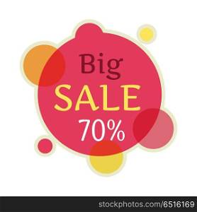Big Sale Round Banner Isolated. 70 Percent. Big sale round banner isolated. 70 percent off price discount. Fall summer spring winter final sale. Big best last price christmas xmas sale. Advertising coupon badge label and sticker. Vector