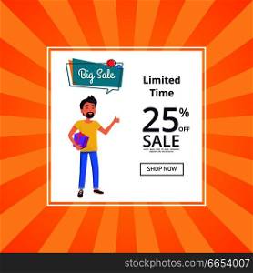 Big sale unlimited time 25 percent discount poster with shop now button. Man with beard holds box and dreaming about low prices vector with text. Big Sale Unlimited Time 25 Percent Discount Poster