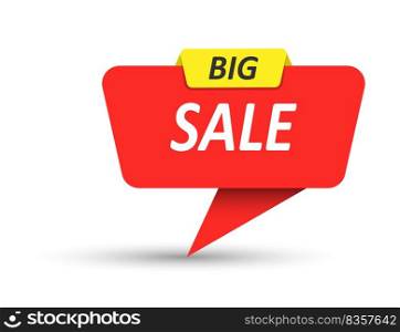 BIG SALE. Vector banner, pointer, sticker, label or speech bubble. Template for websites, applications and creative ideas. Vector design