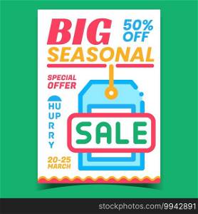 Big Seasonal Sale Creative Promotion Banner Vector. Seasonal Special Offer, Label With Price On Advertising Poster. Hurry Up For Buy At Good Rate Concept Template Style Color Illustration. Big Seasonal Sale Creative Promotion Banner Vector