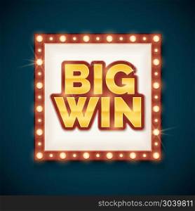 Big win banner with glowing lamps on frame vector illustration. Big win banner with glowing lamps on frame. Template for casino and billboard, vector illustration