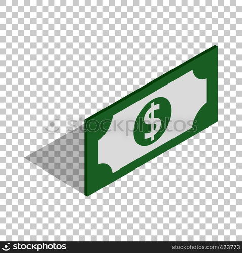 Bill dollar isometric icon 3d on a transparent background vector illustration. Bill dollar isometric icon