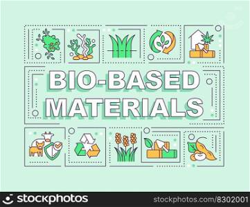 Bio based materials word concepts green banner. Biodegradable products. Infographics with editable icons on color background. Isolated typography. Vector illustration with text. Arial-Black font used. Bio based materials word concepts green banner