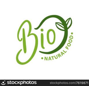 Bio natural food organic logo with green sprout isolated emblem. Vector logotype design of ecological fresh food, natural products simple badge. Bio Natural Food Organic Logo with Green Sprout