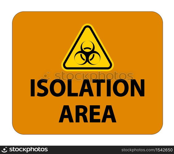 Biohazard Isolation area sign On White Background,Vector Illustration EPS.10