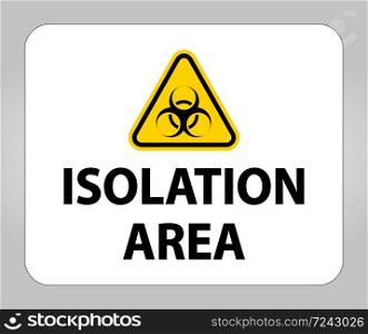 Biohazard Isolation area sign On White Background,Vector Illustration EPS.10