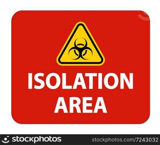 Biohazard Isolation area sign On White Background,Vector Illustration EPS.10