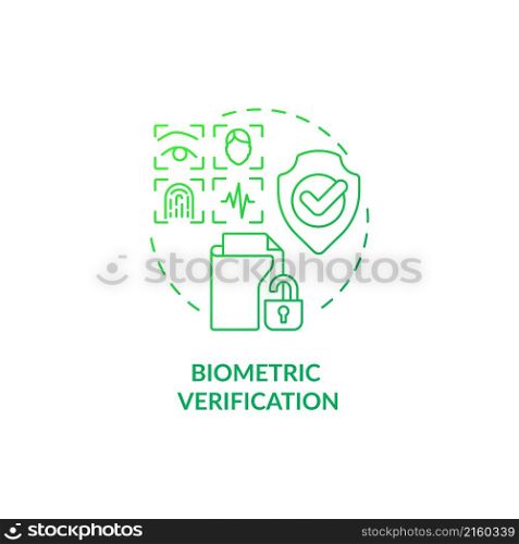 Biometric verification green gradient concept icon. Access to sensitive information abstract idea thin line illustration. Isolated outline drawing. Roboto-Medium, Myriad Pro-Bold fonts used. Biometric verification green gradient concept icon