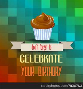"birthday cupcake with message" don&rsquo;t forget to celebrate your birthday", vector illustration"