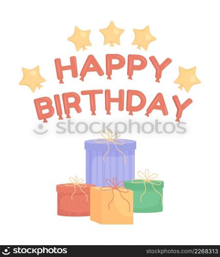 Birthday gifts and presents semi flat color vector object. Full sized item on white. Party arrangement simple cartoon style illustration for web graphic design and animation. Fredoka One font used. Birthday gifts and presents semi flat color vector object