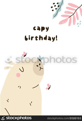 Birthday greeting card with cute capybara. Bright holiday postcard with adorable animal. Birthday greeting card with cute capybara. Bright holiday postcard.