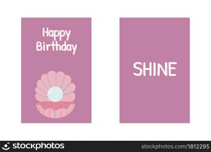 Birthday greeting cards with peal shell, Happy Birthday sign and funny quote Shine. Funny cartoon illustration. Cute sea animals character. Birthday greeting cards with peal shell, Happy Birthday sign and funny quote Shine.