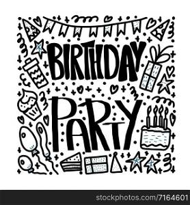 Birthday party flyer. Hand drawn quote with fun event symbols. Handdrawn lettering with decoration holiday elements. Vector conceptual illustration.