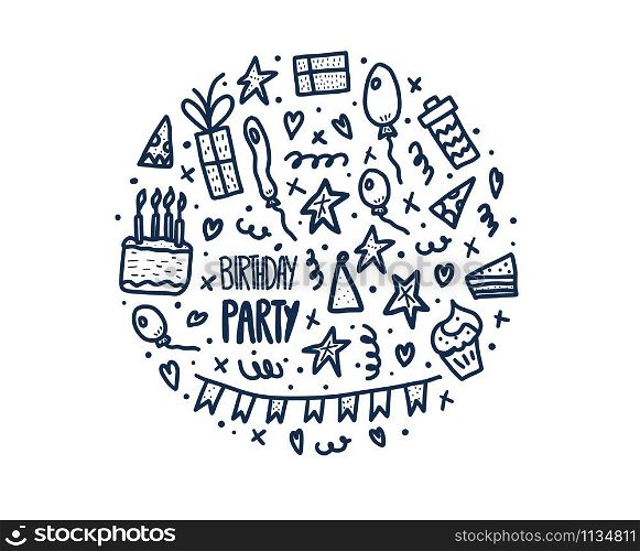 Birthday party round badge isolated. Hand drawn quote with fun event symbols composition. Handdrawn lettering with decoration holiday elements. Vector color concept illustration.
