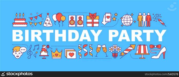 Birthday party word concepts banner. Greeting. Holiday celebration. Isolated lettering typography idea with linear icons. Festive. Vector outline illustration. Birthday party word concepts banner