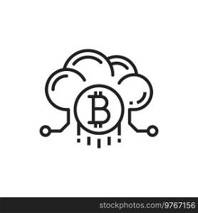 Bitcoin cloud storage, mining chain cryptocurrency isolated outline icon. Vector digital money exchange data center. Crypto transactions, trade and investment, cyber space and money transfers. Cryptocurrency blockchain connection cloud storage