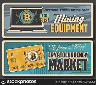 Bitcoin cryptocurrency, mining technology vector banners. Online market and digital blockchain technology, bitcoin mining farm equipment and currency trade consultation, sale service. Bitcoin cryptocurrency and mining technology