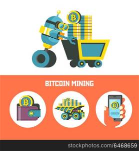 Bitcoin mining. A cute robot carries a mining trolley with bitcoins. Concept. Vector illustration. Bitcoin mining icon set.