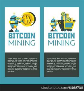 Bitcoin mining. A cute robot carries a mining trolley with bitcoins. Concept. Vector illustration. Bitcoin mining icon set.