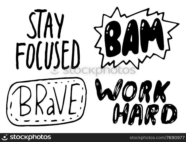 Black and white typography slogans, text graphics for using at polygraphy, as print. Poster or banner with text inspirational inscription. Using for label, sticker. Stay focused. Bam. Brave. Work hard. Stay focused, bam, brave, work hard, black and white typography slogans, print, label, sticker
