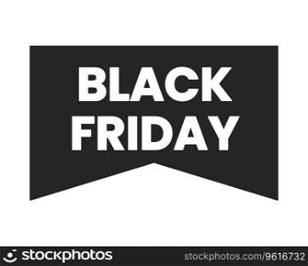 Black friday ad black and white 2D line cartoon price tag. Bookmark advertisement isolated vector outline sticker sale holiday. Friday sale monochromatic flat spot illustration, retail promotion label. Black friday ad black and white 2D line cartoon price tag