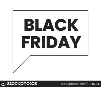 Black friday announcement black and white 2D line cartoon price tag. Hot offer isolated vector outline sticker sale holiday. Friday deals monochromatic flat spot illustration, retail promotion label. Black friday announcement black and white 2D line cartoon price tag