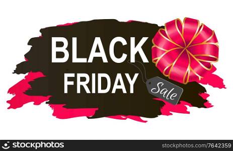 Black Friday autumn sale and discounts in shops. Promotional banner with ribbon bow and brush stroke. Isolated special stiker offer for shoppers. Clearance and reduction of price in fall season vector. Black Friday Sale Promotional Banner with Bow