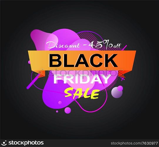 Black friday discount vector, 45 percent off price, isolated banner with stripe and percentage special promotion and clearance of shops, market cost. Vector illustration in flat cartoon style. Black Friday Price Reduction Banner with Offer