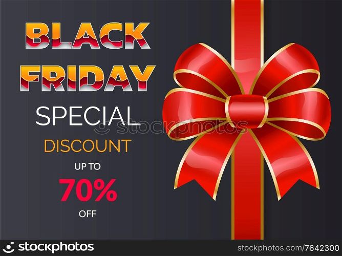 Black friday discounts and sale for autumn event. 70 percent off price, buy now. Promotional poster with decorative ribbon bow. Reduction of cost for shoppers in all shops and stores, vector on black. Black Friday Big Sale 70 Percent Off Price Poster