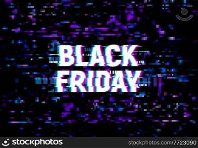Black friday glitch effect background, vector ad poster for sale with glitched distortion and random pixels on black screen. Television distorted glitch video effect, TV no signal store promo card. Black friday glitch background, vector ad poster