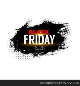 Black Friday sale banner for weekend shop offer and discount promo. Black Friday sale vector label or price cut off tag, special discount and shopping deal banner with halftone and paint background. Black Friday sale banner, discount offer promotion