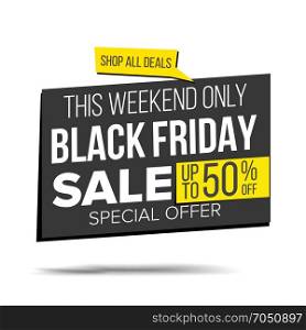 Black Friday Sale Banner Vector. Special Offer Sale Banner. Holidays Sale Announcement. Isolated On White Illustration. Black Friday Sale Banner Vector. Shopping Background. Discount Special Offer Sale Banner. Isolated Illustration