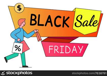 Black friday shopper on shopping using sales and discounts vector, isolated banner with man. Male character carrying bags with percent sign. Customer of shop with purchases in packages flat style guy. Black Sale Friday Man with Bags in Hands Shopping