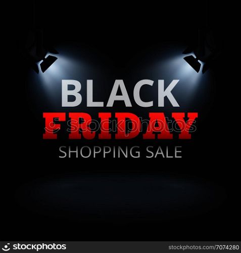 Black Friday shopping sale vector background with spotlights on stage and illuminated text. Black friday discount banner, promotion advertising illustration. Black Friday shopping sale vector background with spotlights on stage and illuminated text