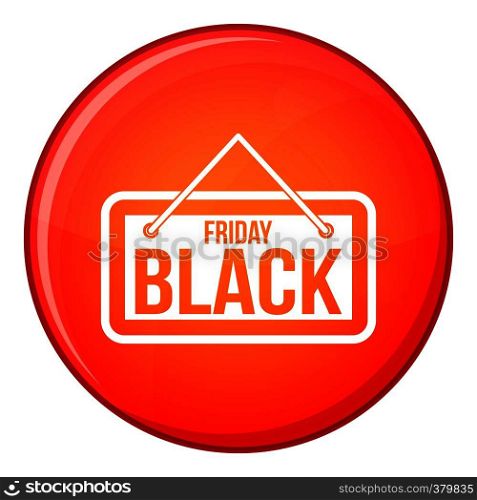 Black Friday signboard icon in red circle isolated on white background vector illustration. Black Friday signboard icon, flat style