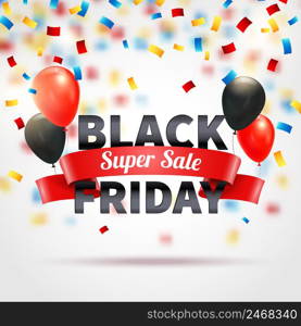 Black friday super sale background with colorful balloons and confetti realistic vector illustration. Black Friday Background