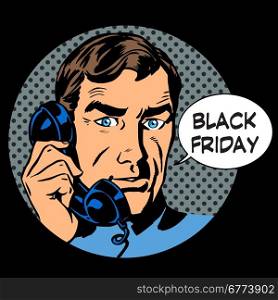 Black Friday support by phone pop art retro style. The man is a businessman answering a phone call. Black Friday support by phone