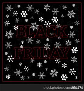 Black Friday. Traditional sale after Thanksgiving. Black background. Event name in red outline letters. Grunge texture. Snowflakes. Black Friday. Traditional sale Thanksgiving. Black background. Event name in red outline letters. Grunge texture. Snowflakes