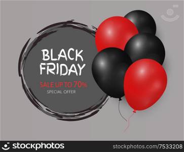 Black Friday up to 70 percent off special offer, balloons realistic 3D icons, round poster. Helium dark inflatable balls, sale label info about discounts. Black Friday Up to 70 Percent Off Special Offer
