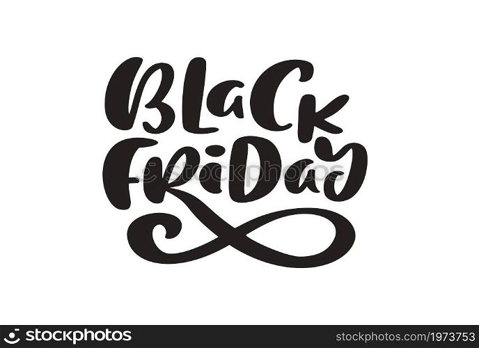 Black friday vector calligraphy lettering text. For art template design list page mockup brochure style, banner idea cover, booklet print flyer, poster badge.. Black friday vector calligraphy lettering text. For art template design list page mockup brochure style, banner idea cover, booklet print flyer, poster badge
