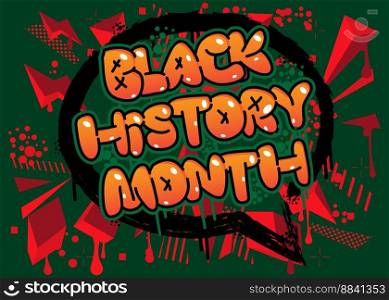 Black History Month. Graffiti tag. Abstract modern street art decoration performed in urban painting style.